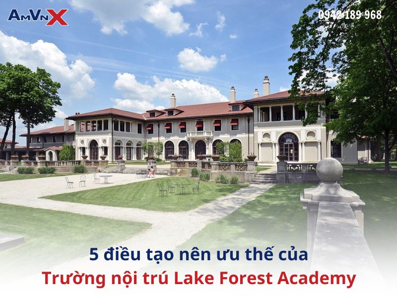 5 điều tạo nên ưu thế của Trường nội trú Lake Forest Academy