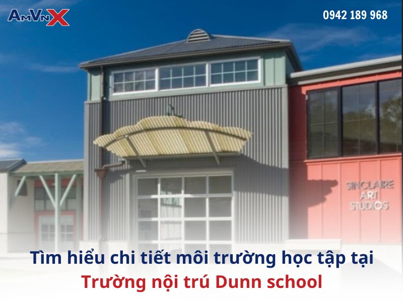 Tìm hiểu chi tiết môi trường học tập tại Trường nội trú Dunn school
