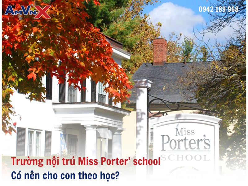 Trường nội trú Miss Porter' school: Có nên cho con theo học?