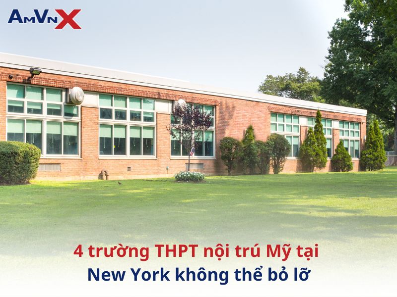 4 trường THPT nội trú Mỹ tại New York không thể bỏ lỡ