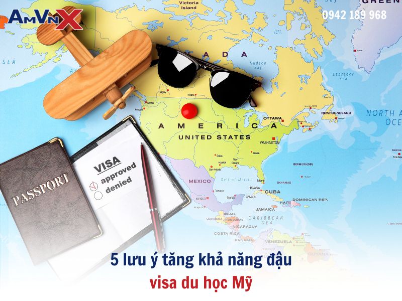5 lưu ý tăng khả năng đậu visa du học Mỹ