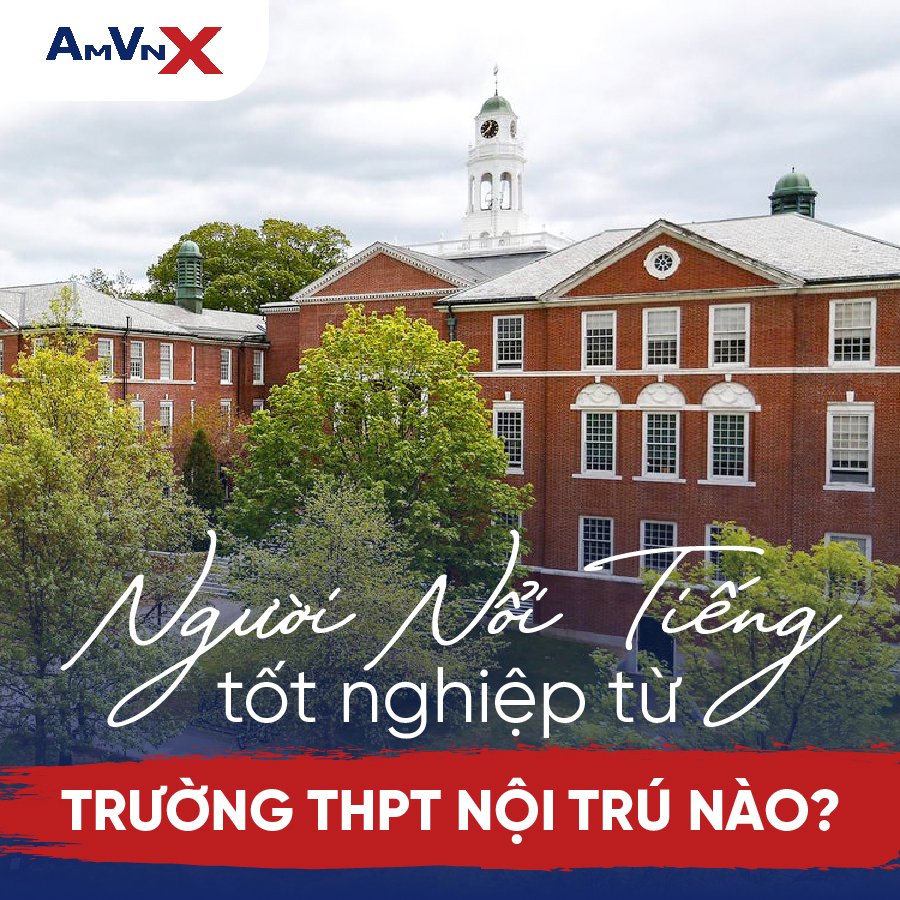 5 người nổi tiếng tốt nghiệp từ các trường THPT nội trú Mỹ