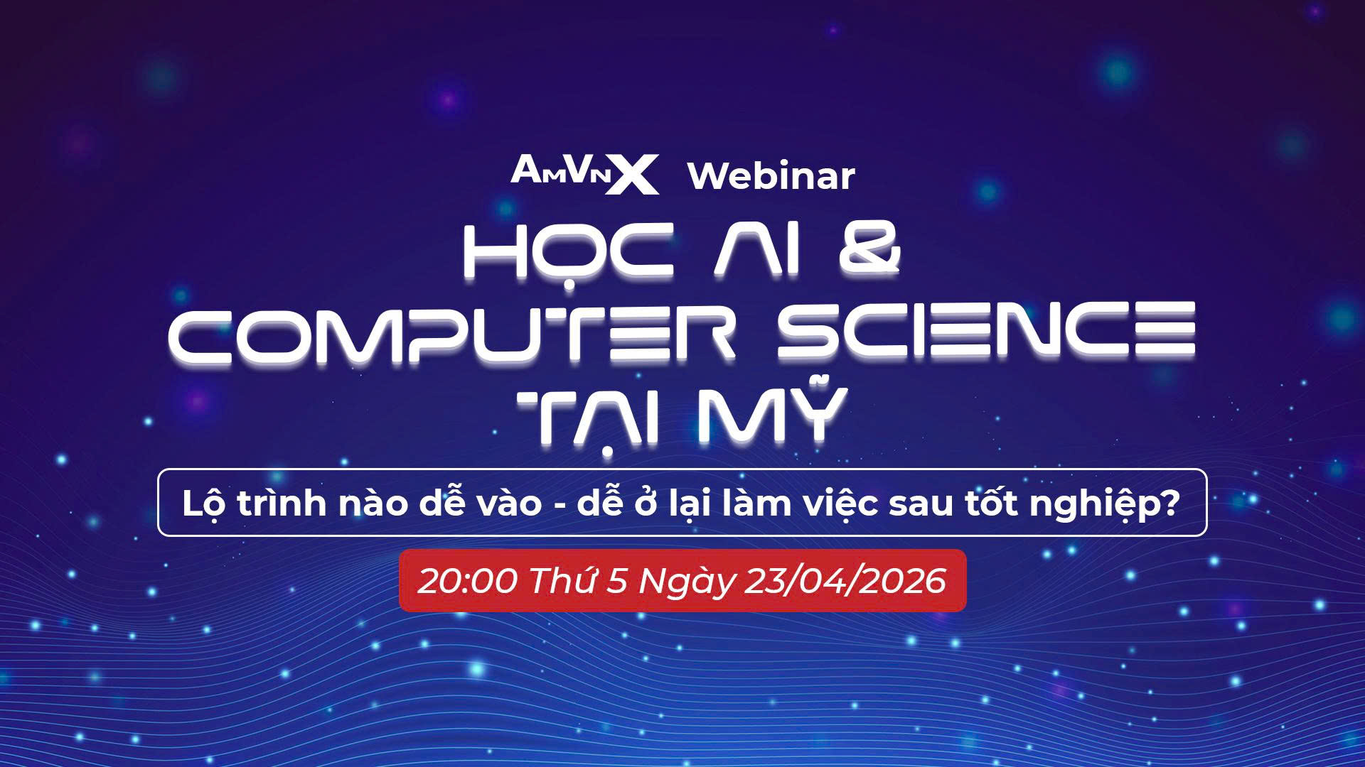 Gặp gỡ đại diện Oregon State University tại webinar: Cơ hội vàng cho du học sinh Việt Nam ngành AI & CS