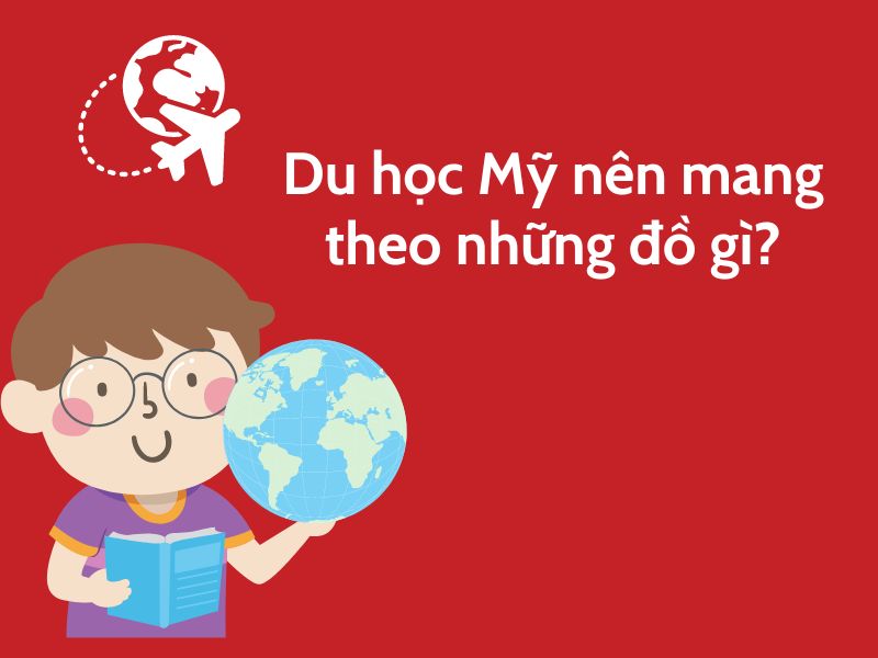 Du học Mỹ nên mang theo những đồ gì?