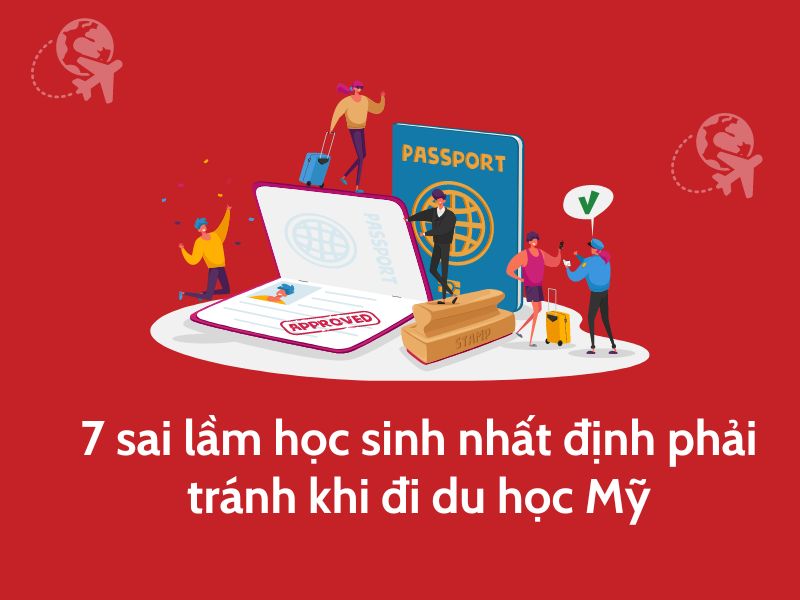 7 sai lầm học sinh nhất định phải tránh khi đi du học Mỹ